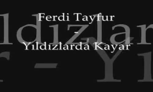 Ferdi Tayfur -Yıldızlarda Kayar (Yeni Versiyon)