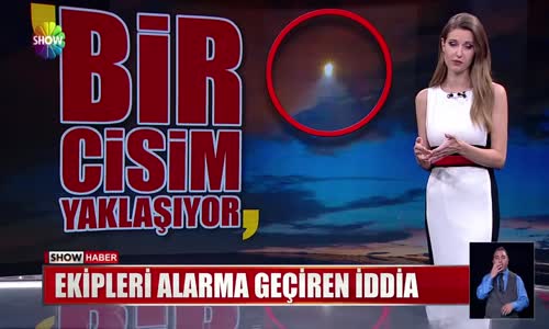 Bir cisim yaklaşıyor...