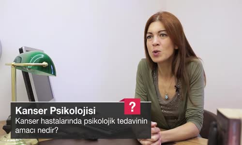 Kanser Hastalarında Psikolojik Tedavinin Amacı Nedir