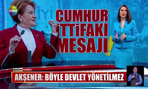 Akşener- -Böyle devlet yönetilmez-