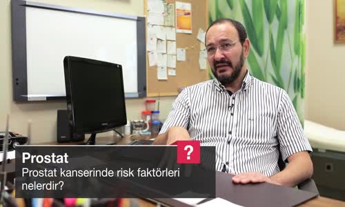 Prostat Kanserinde Risk Faktörleri Nelerdir