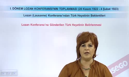 EBA T.C. İNKILAP TARİHİ VE ATATÜRKÇÜLÜK  LİSE - MİLLİ MÜCADELE - LOZAN (LAUSANNE) KONFERANSI'NDAN TÜRK HEYETİNİN BEKLENTİLERİ