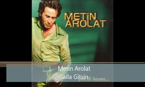 Metin Arolat Salla Gitsin