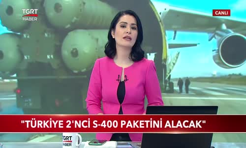 Türkiye 2'nci S-400 Paketini Alacak