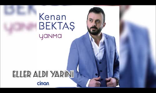 Kenan Bektaş - Eller Aldı Yarini