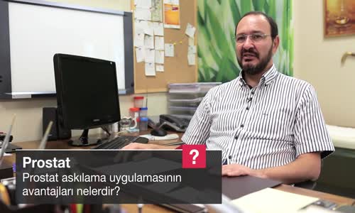 Prostat Askılama Uygulamasının Avantajları Nelerdir