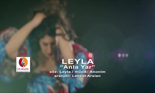 Leyla  Anla Yar 