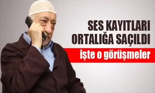 Son Dakika Fetullah Gülen'in Gizli Telefon Kaydı