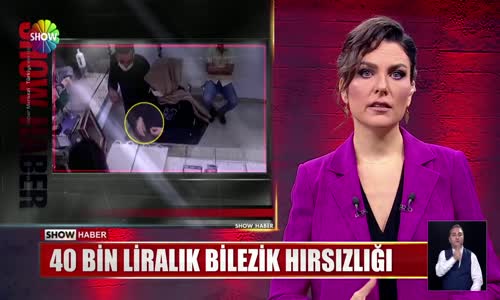 40 bin liralık bilezik hırsızlığı