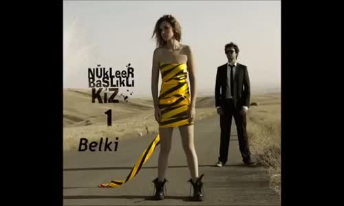 Nükleer Başlıklı Kız Belki