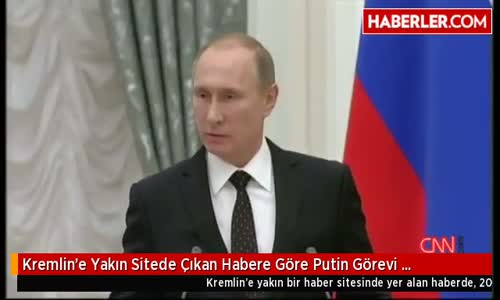 Kremlin'e Yakın Sitede Çıkan Habere Göre Putin Görevi Bırakacak