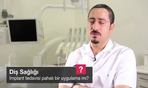 İmplant Tedavisi Pahalı Bir Uygulama Mı