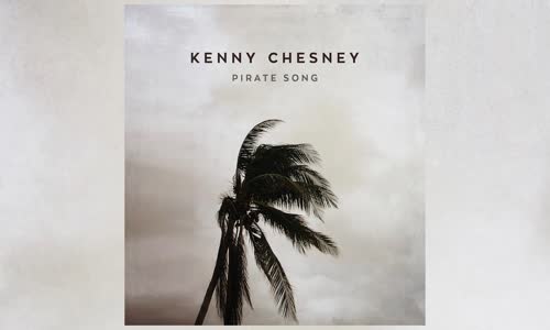 Kenny Chesney - 'Pirate Song'