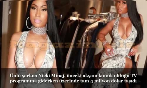 Nicki Minaj Üzerinde Tam 4 Milyon Dolar Taşıdı