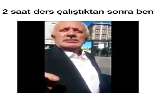 2 Saat Ders Çalıştıktan Sonra Ben