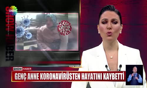 Genç anne koronavirüsten hayatını kaybetti 