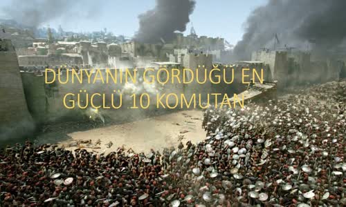 Dünyanın Gördüğü En Güçlü 10 Komutan