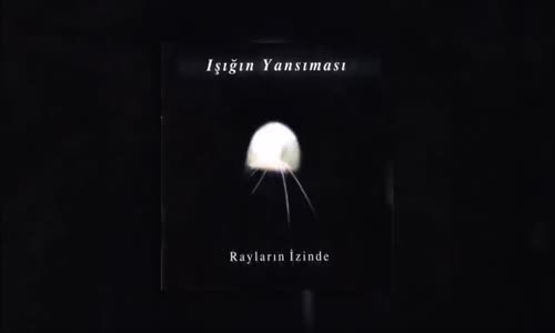 Işığın Yansıması - Rayların İzinde