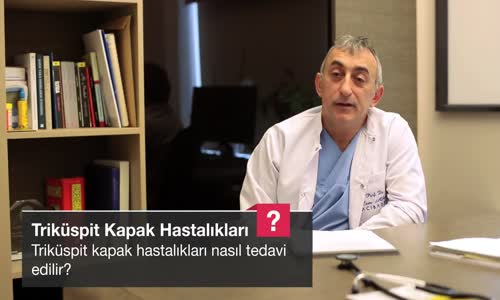 Triküspit Kapak Hastalıkları Nasıl Tedavi Edilir