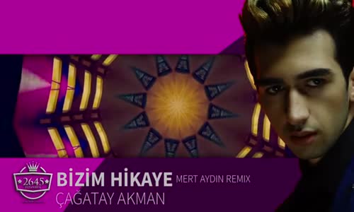 Çağatay Akman - Bizim Hikaye Mert Aydın Remix