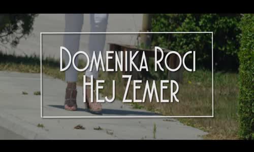 Domenika Roci - Hej Zemer