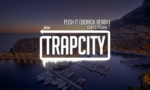 Ishi Ft. Pusha T Push It (Didrick Remix) 