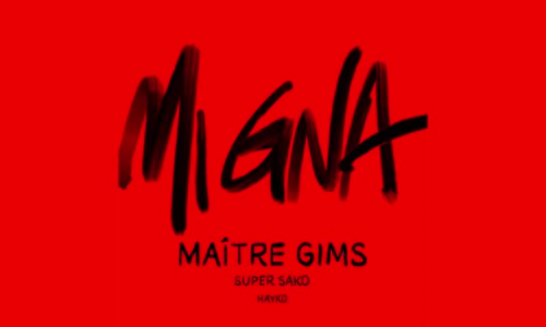 Maître Gims & Super Sako - Mi Gna Ft. Hayko Maître Gims Remix