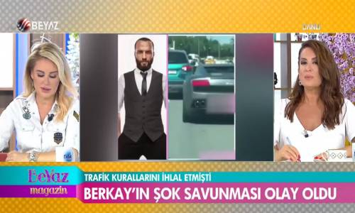 Trafik Kurallarını İhlal Eden Berkay Kendini Bakın Nasıl Savundu