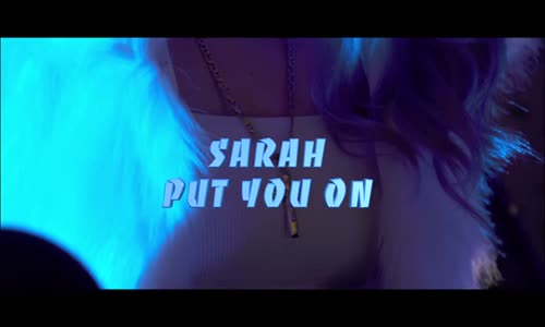 Sarah - Put You On