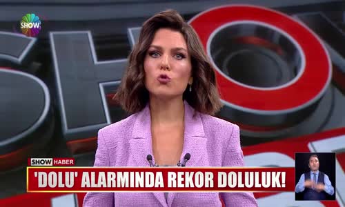 Dolu alarmında rekor doluluk! 