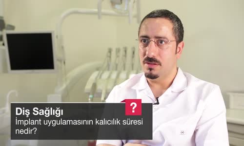 İmplant Uygulamasının Kalıcılık Süresi Nedir