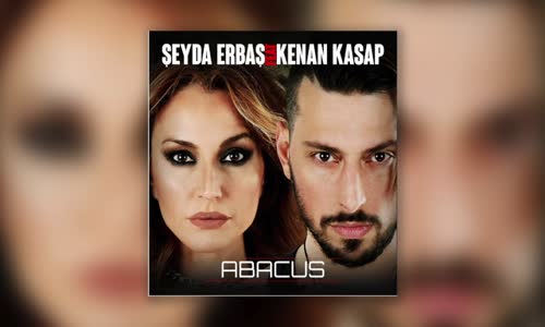 Şeyda Erbaş Ft. Kenan Kasap - Abacus