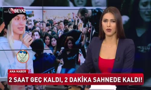 Aleyna Tilki Konserine 2 Saat Geç Kaldı 2 Dakika Sahnede Kaldı 