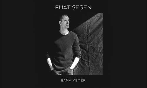 Fuat Şeşen - Ah Leylam (Bana Yeter)