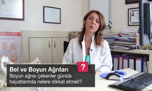 Boyun Ağrısı Çekenler Günlük Hayatlarında Nelere Dikkat Etmeli