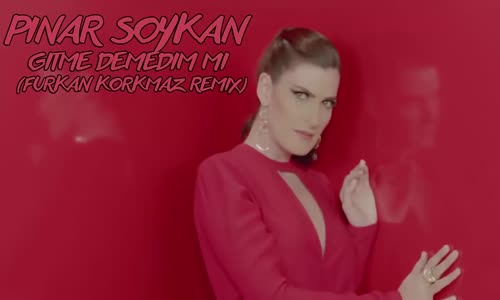 Pınar Soykan - Gitme Demedim Mi Furkan Korkmaz Remix