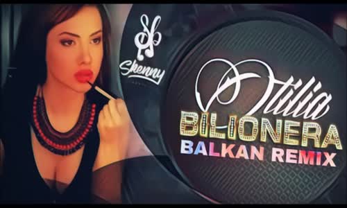 Otilia - Bilionera Balkan Remix