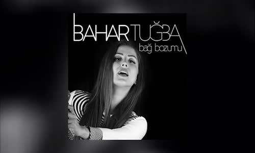 Bahar Tuğba - Bağ Bozumu