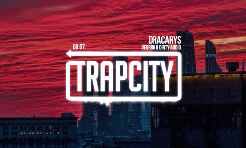 Deorro & Dirty Audio - Dracarys