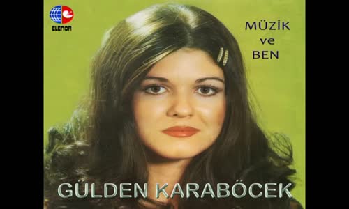 Gülden Karaböcek - Bahtıma Yanarım