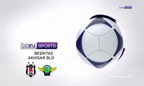 Beşiktaş - Akhisar Belediyespor Maçı