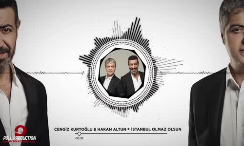 Cengiz Kurtoğlu & Hakan Altun - İstanbul Olmaz Olsun