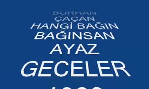 Burhan Çaçan Hangi Bağın Bağınsan Ayaz Geceler (1988)