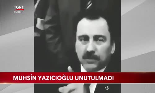 Muhsin Yazıcıoğlu Unutulmadı