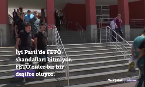 Akşener'in FETÖ'cüleri