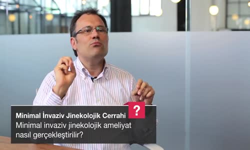 Minimal İnvaziv Jinekolojik Ameliyat Nasıl Gerçekleştirilir