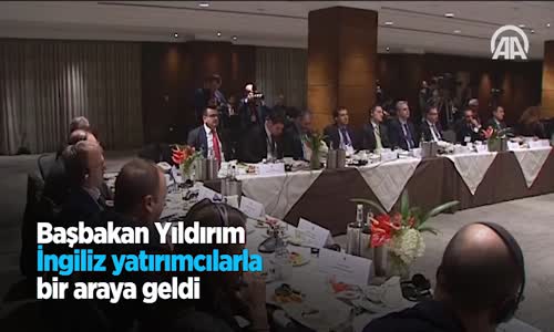 Başbakan Yıldırım İngiliz Yatırımcılarla Bir Araya Geldi