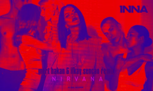 Inna - Nirvana - Mert Hakan & Ilkay Sencan Remix 