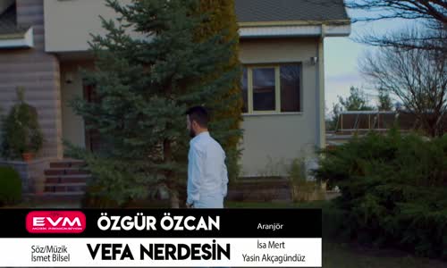 Özgür Özcan - Vefa Nerdesin