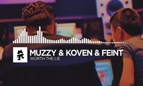 Muzzy & Koven & Feint Worth The Lie Monstercat Release